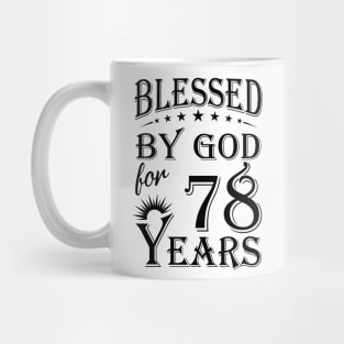 Blessed By God For 78 Years Mug